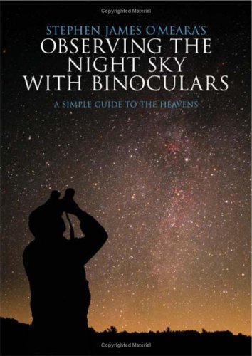 Stephen James O'Meara/Observing the Night Sky with Binoculars@ A Simple Guide to the Heavens